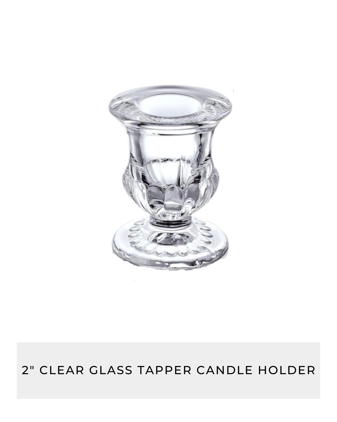 2_ Clear Tapper Candle Holder