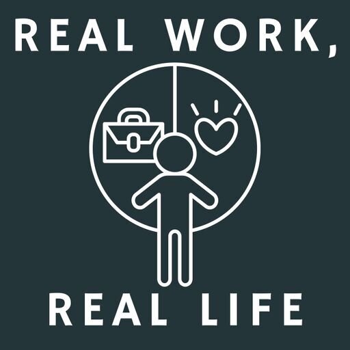 Real Work Real Life Podcast Image