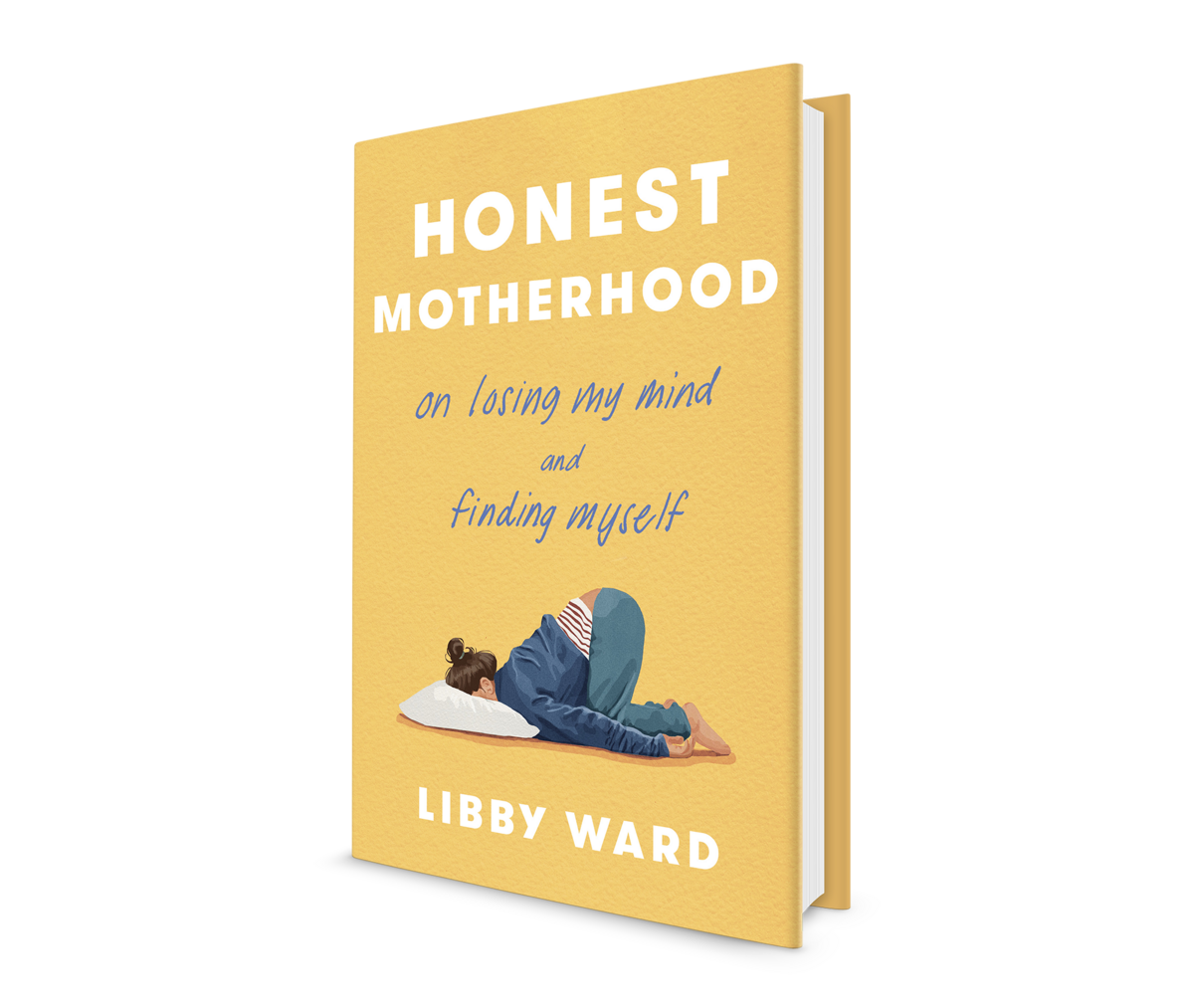 Honest Motherhood: On Losing My Mind and Finding Myself Book