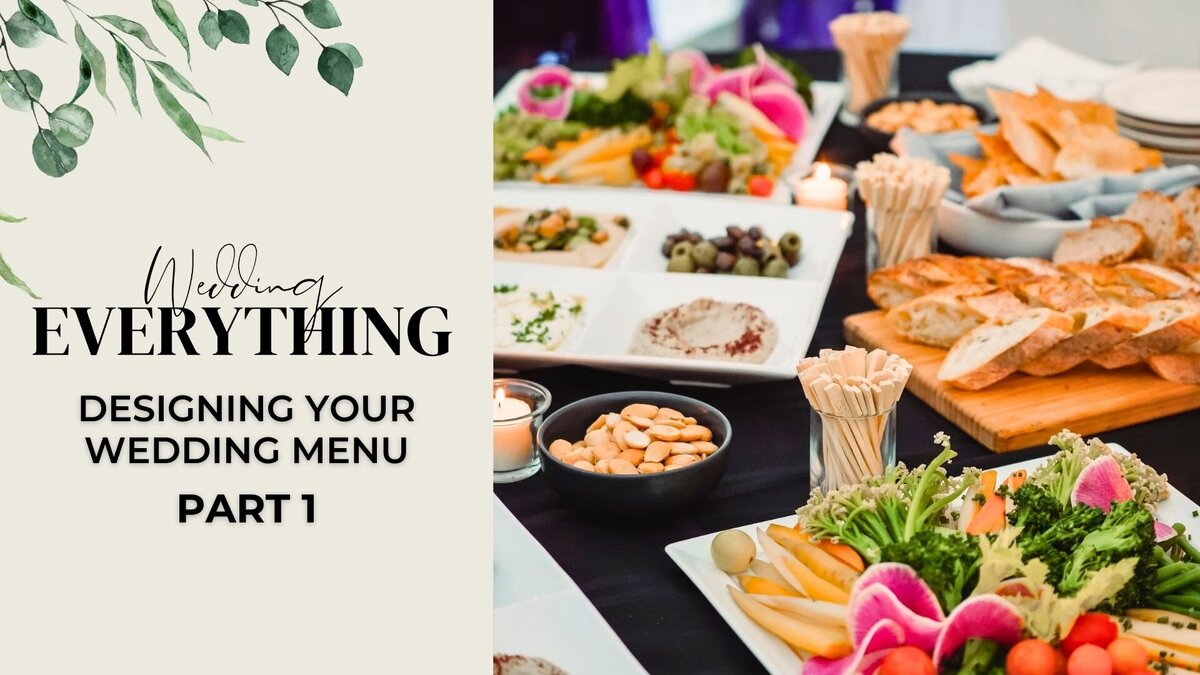 34. Designing Your Wedding Menu_ Part 1