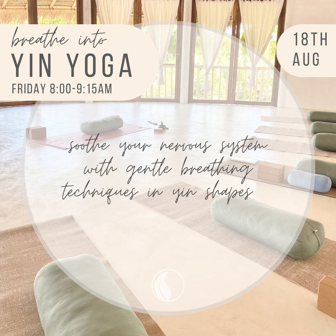 Breathe into Yin- pranayama and Yin Yoga - 18th August YinSide Yoga classes Bingin August 2023 - yoga classes during Yin Yoga Teacher Training Bali