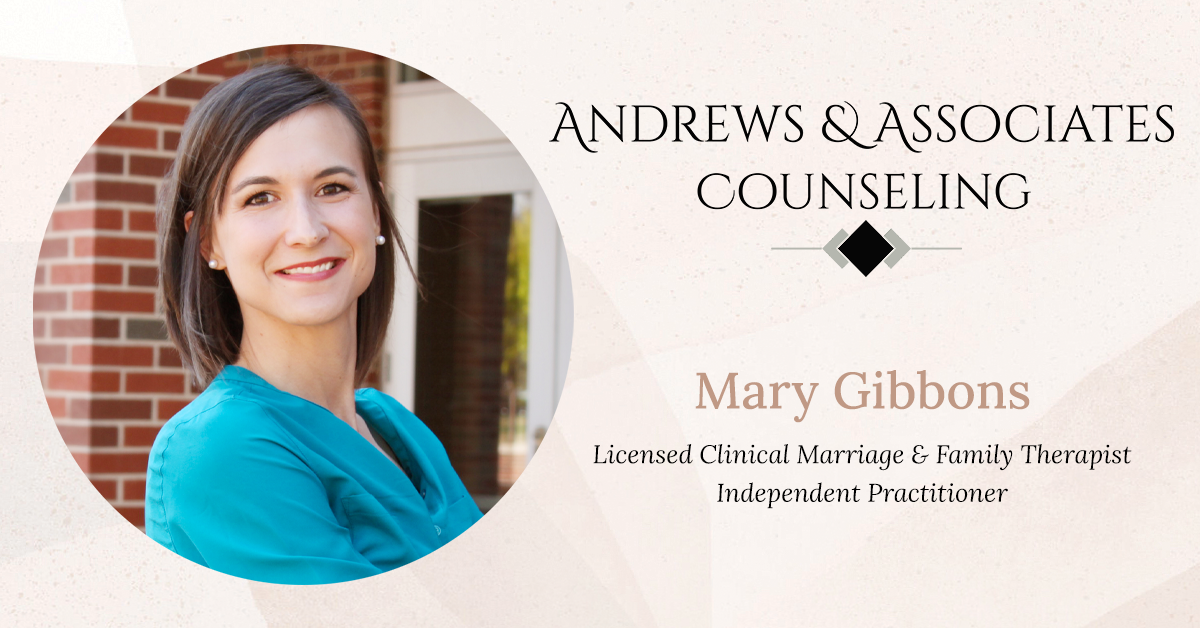 Mary Gibbons, MS, LCMFT Therapists Andrews & Associates Counseling