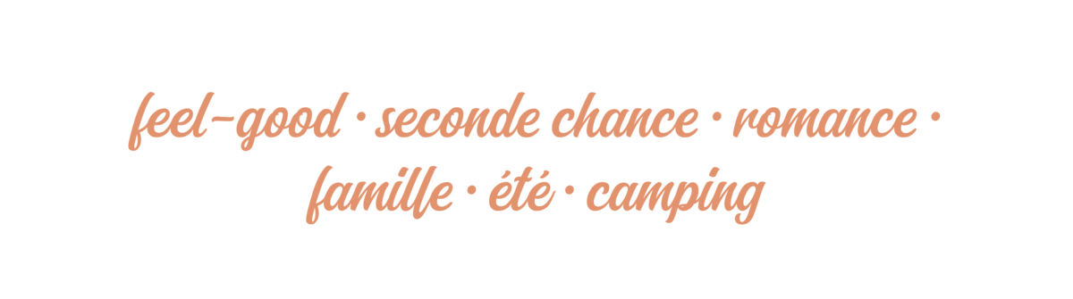 feel-good, seconde chance, romance, famille, été, camping