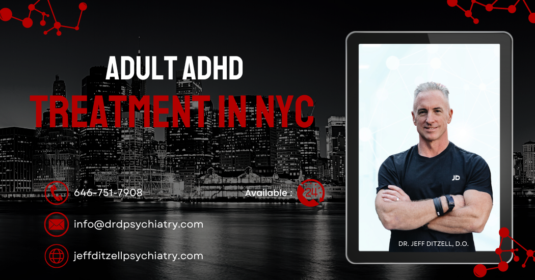 Adult ADHD Treatment with a NYC Psychiatrist Dr. Ditzell