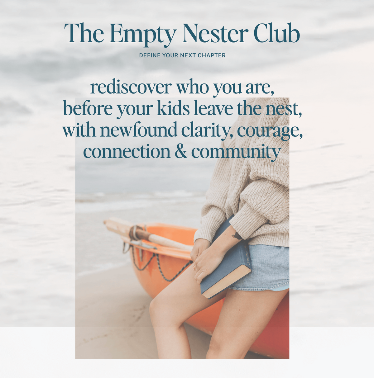 A person holding a book sits on the edge of an orange rowboat by the water, with text about rediscovering oneself after children leave home. Web design work by Sweet Pea Ink Creative.
