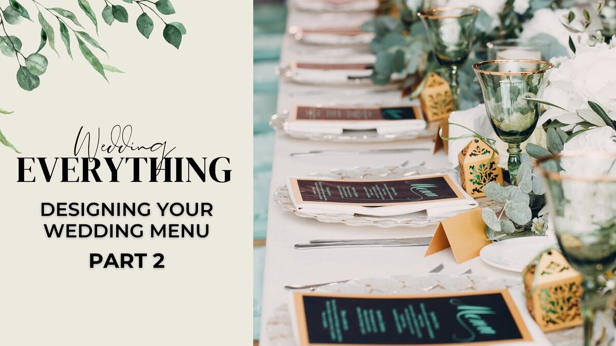 35. Designing Your Wedding Menu_ Part 2