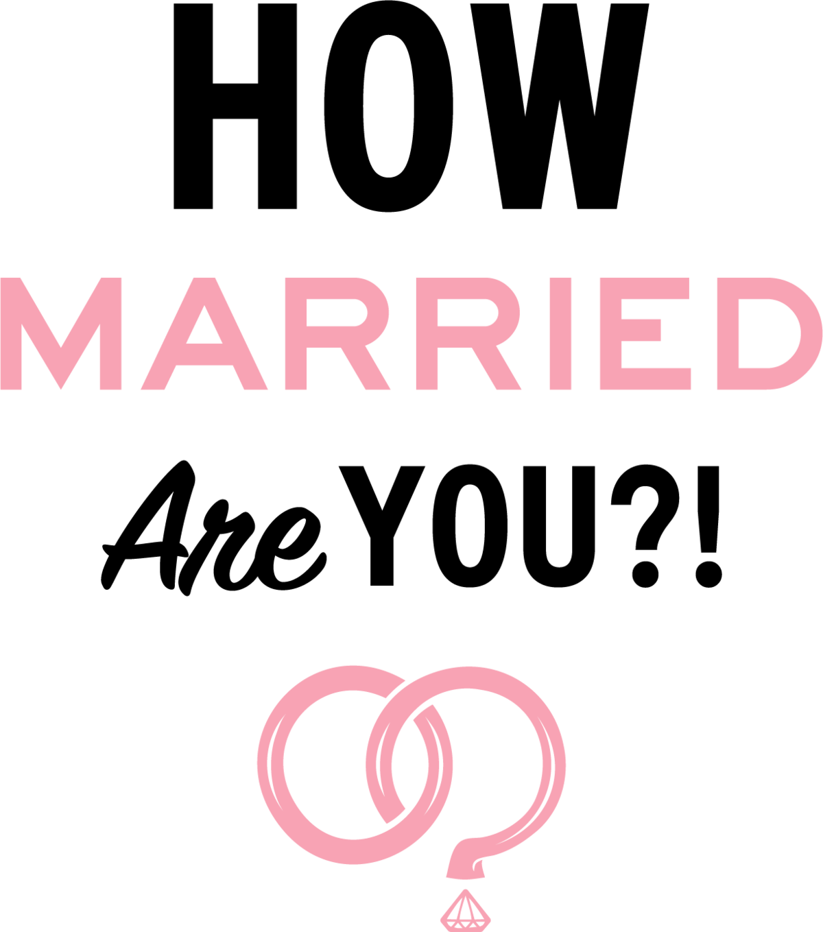 White Logo | How Married Are You Podcast?!