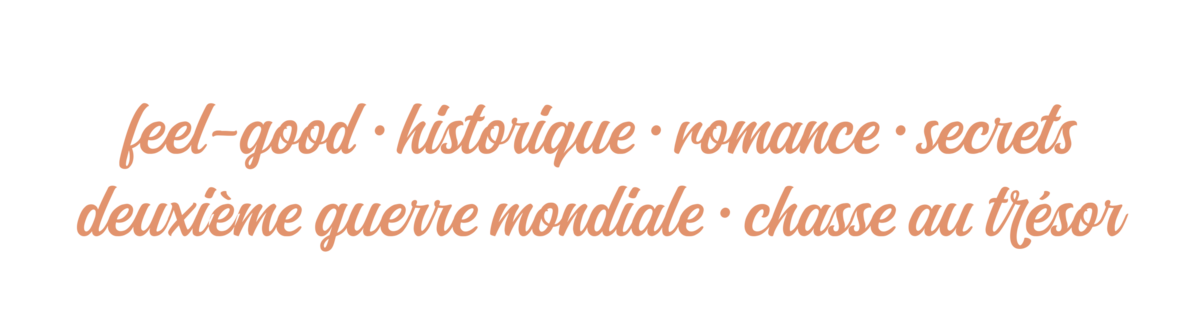 feel-good, historique, romance, secrets, deuxième guerre mondiale, chasse au trésor