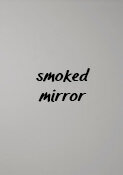 smoked-mirror copy