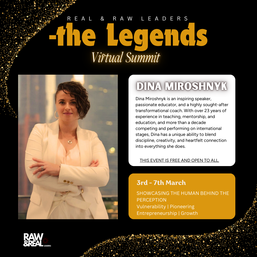 Dina Miroshnyk the legends summit real and raw leaders