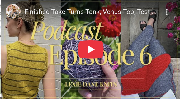 Lexie Dane Knits Pocast Episode 6