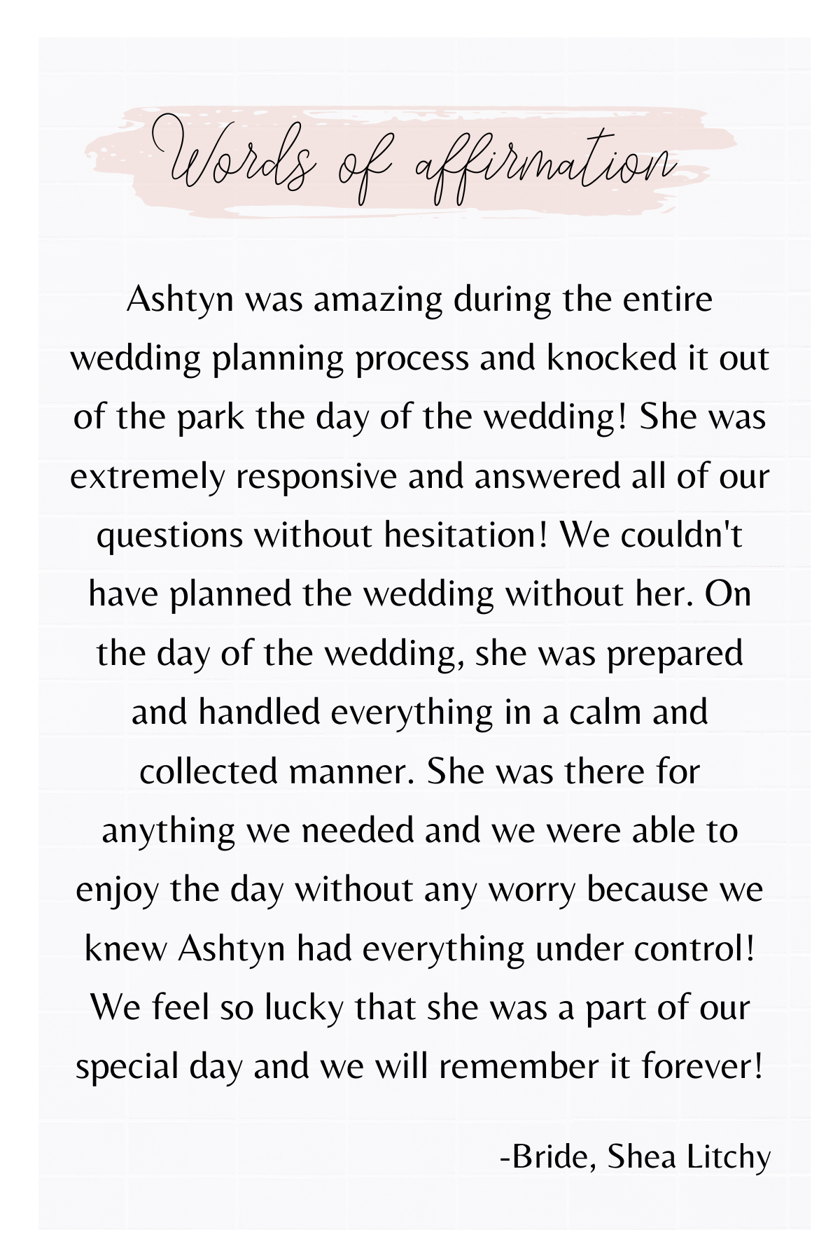 Ashtyn was absolutely amazing during the entire wedding planning process and knocked it out of the park the day of the wedding! She was extremely responsive and answered all of our questions without hesitation! We co