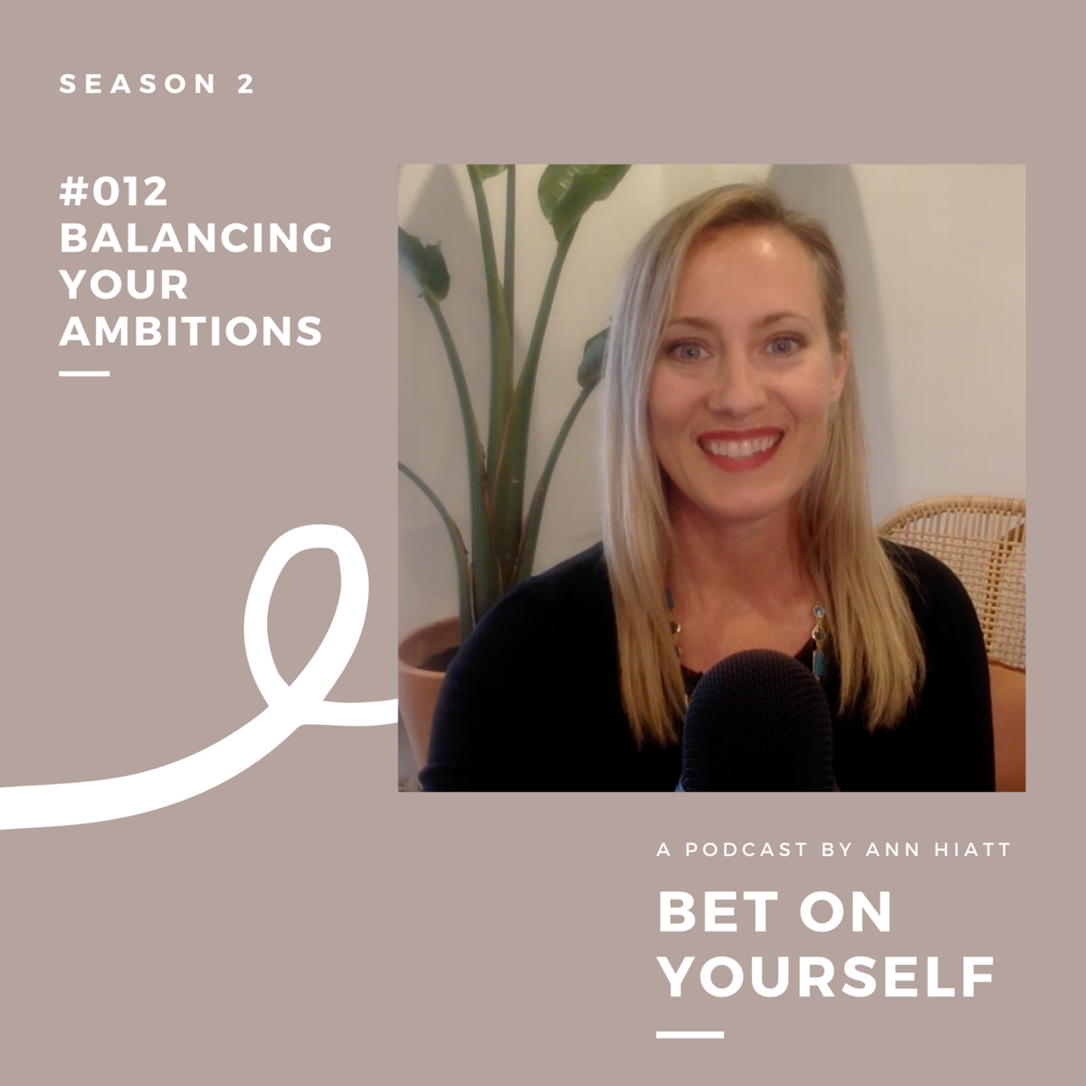 Balancing Your Ambitions with Ann Hiatt