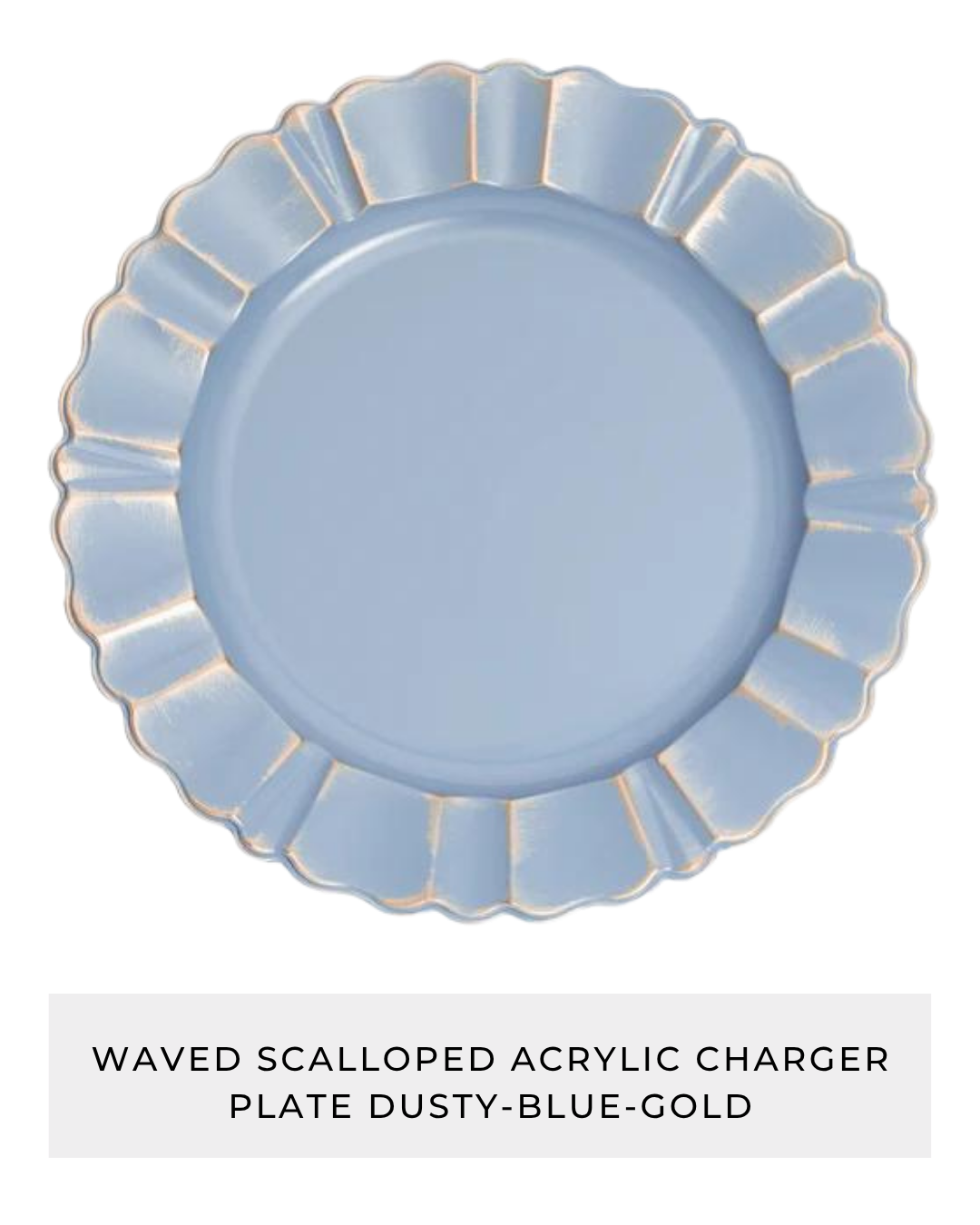 Waved Scalloped Acrylic Charger Plate Dusty-Blue-Gold