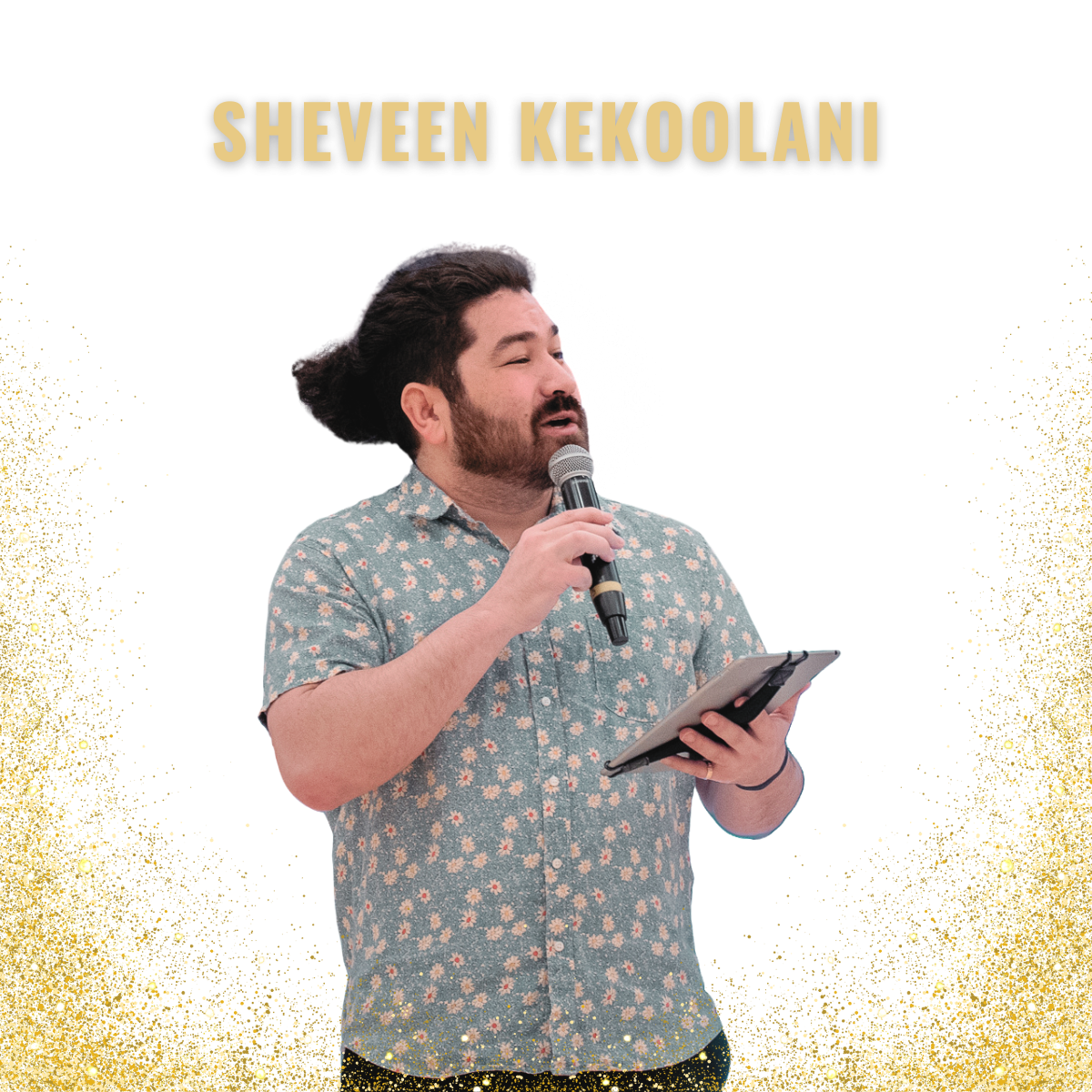 Emcee - Sheveen Kekoolani