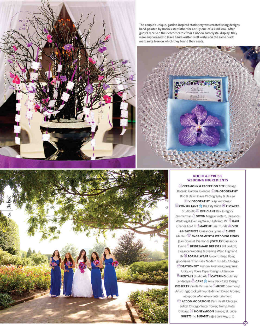 This colorful wedding at the Chicago Botanic Garden is featured in The Knot-Chicago Fall-Winter 2015 edition and we couldn't be more happy for Rocio and Cyrus. A million thank yous to Carly Jackson and Rebecca Crumley at The Knot for selecting this wedding. We wouldn't have met this couple if it wasn't for Claire Weller at Big City Bride, big hugs girlie!!! She, along with Studio AG Design did an amazing job bringing their dream wedding to fruition! Click here for a list of vendors.
