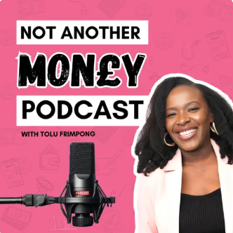 Not Another Money podcast - Tolu Frimpong - Podcast Guest