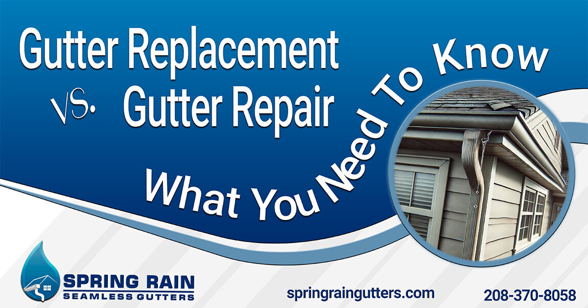 Facebook-Spring Rain Gutters-Gutter Replace vs Repair - What You Need To Know