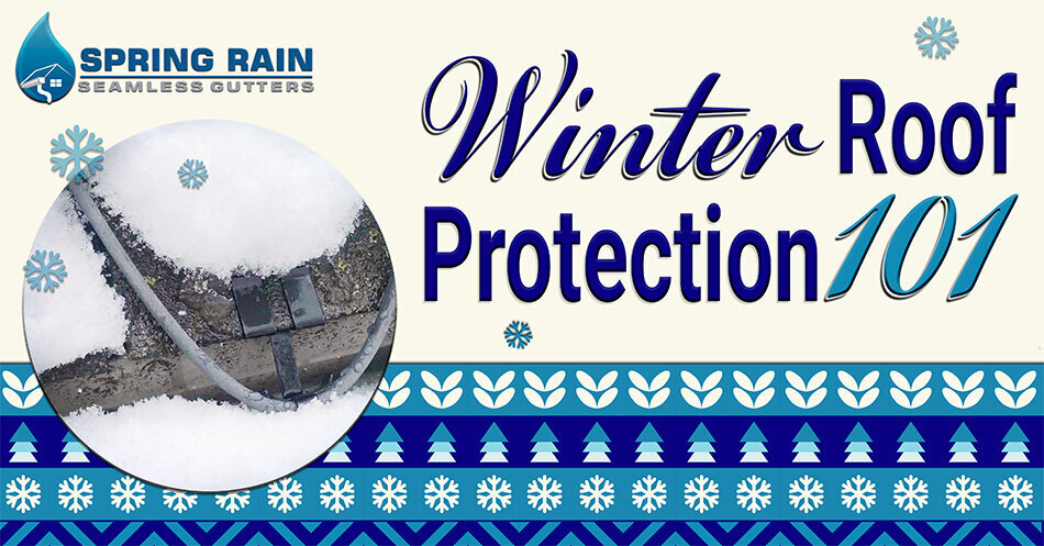 Facebook--Spring Rain Gutters Winter Roof Protection 101
