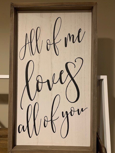 all of me loves all of you sign