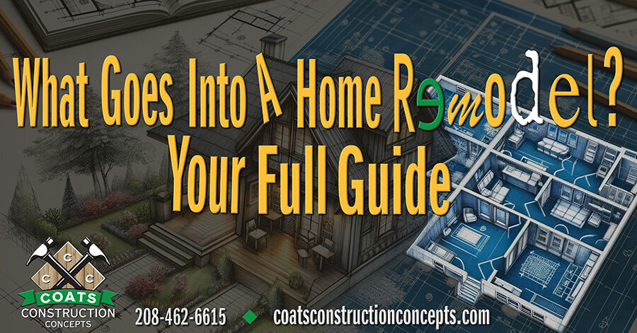 Facebook- Coats Construction Concepts -What Goes Into A Home Remodel_ Your Full Guide