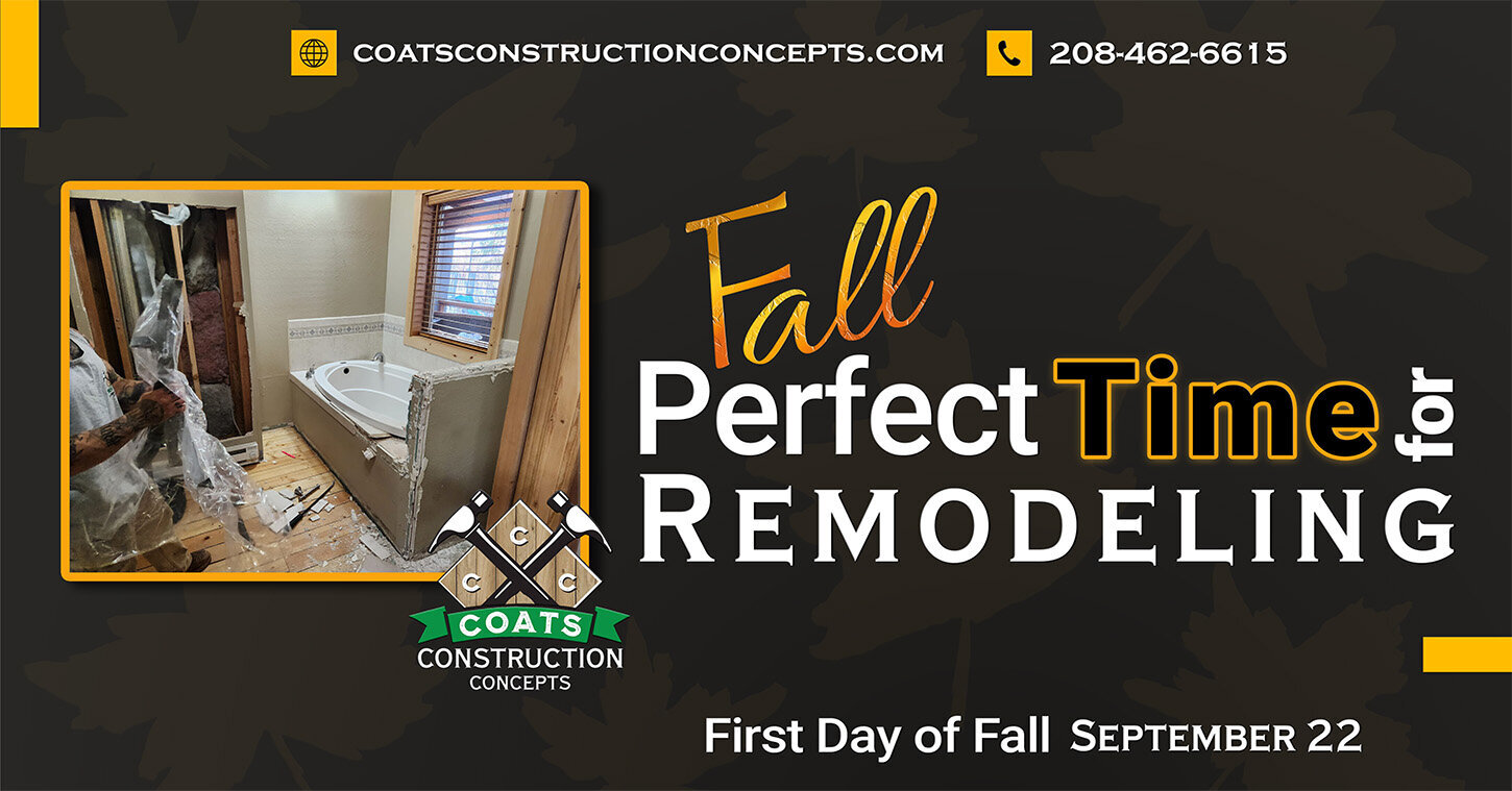 Facebook-Coats Construction Concepts-Fall is a great time to remodel your home