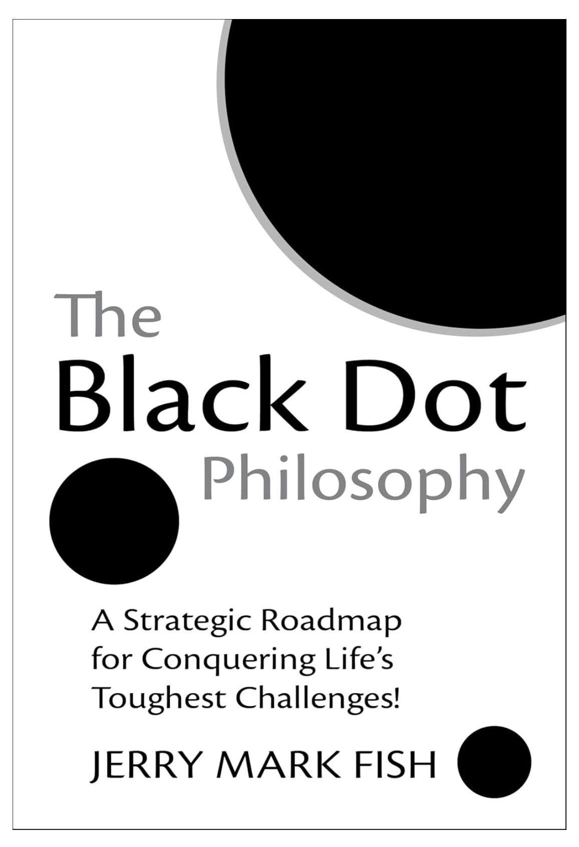 The Black Dot Philosophy by Jerry Mark Fish