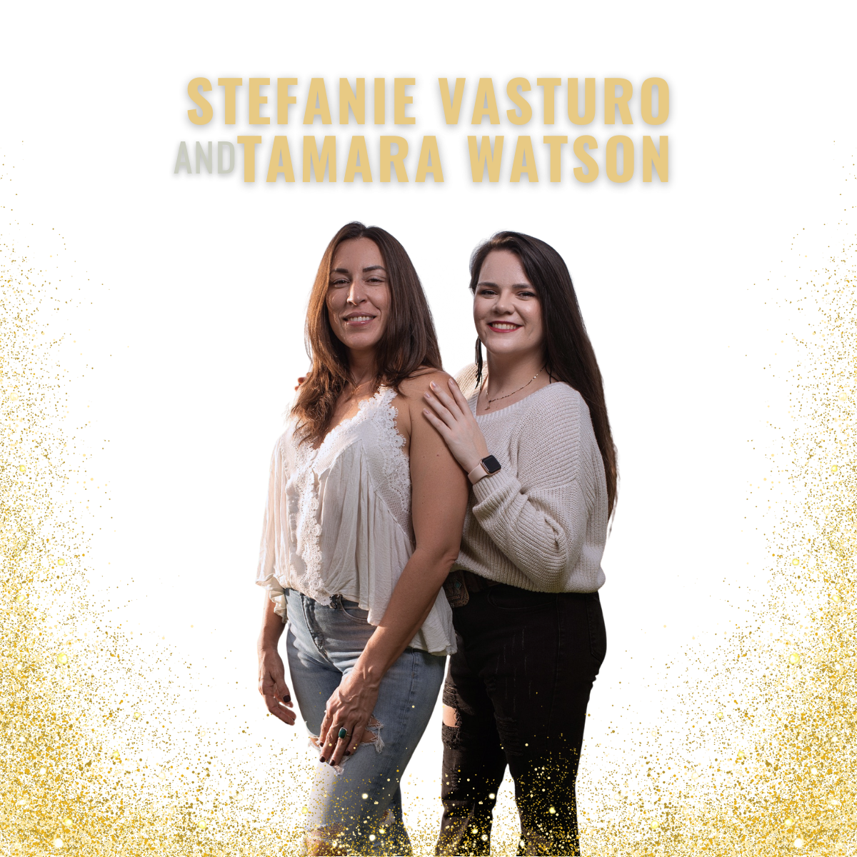 Tamara Watson & Stefanie vasturo