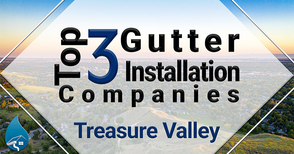Facebook-Spring Rain Gutters--Top 3 Treasure Valley Gutter Installation Companies_