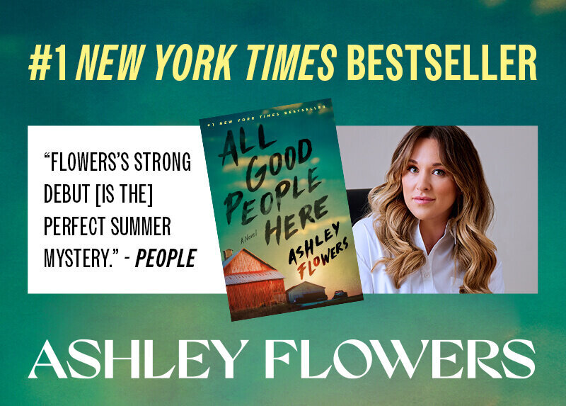 Ashley Flowers' Novel All Good People Here is a #1 New York Times Bestseller
