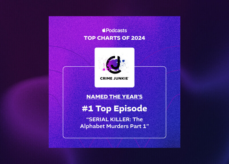 Crime Junkie Named the Year's #1 Top Episode on Apple Podcasts