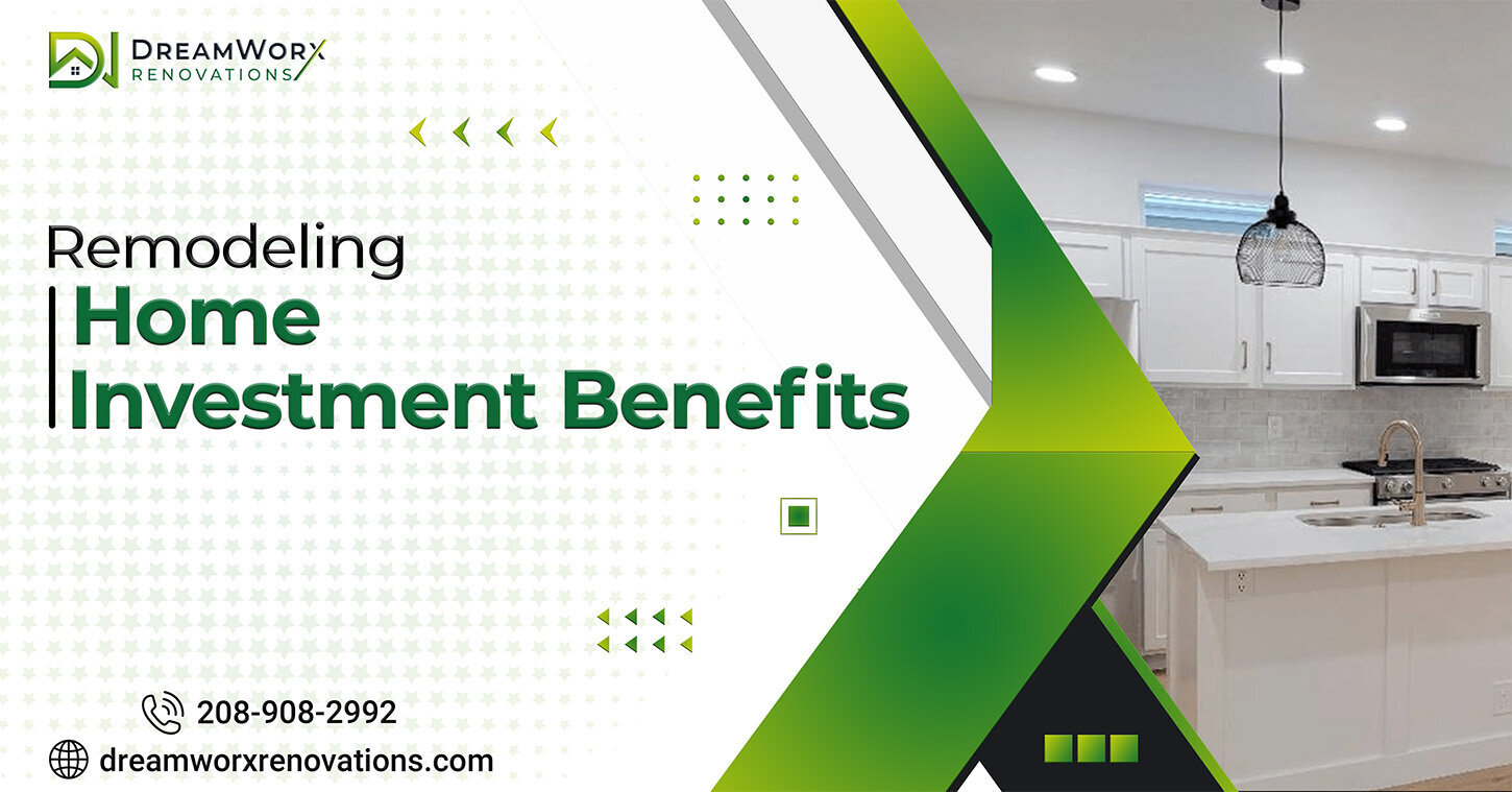 Facebook-DreamWorx Renovation Remodeling Home Investment Benefits_