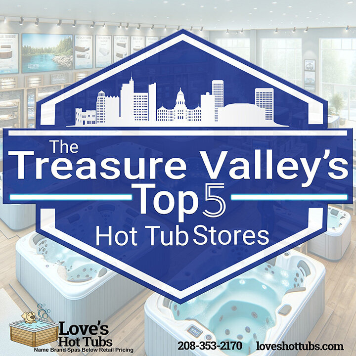 Instagrams-Love's Hot Tubs-2-24- Top 5 Hot Tub Stores In The Treasure Valley