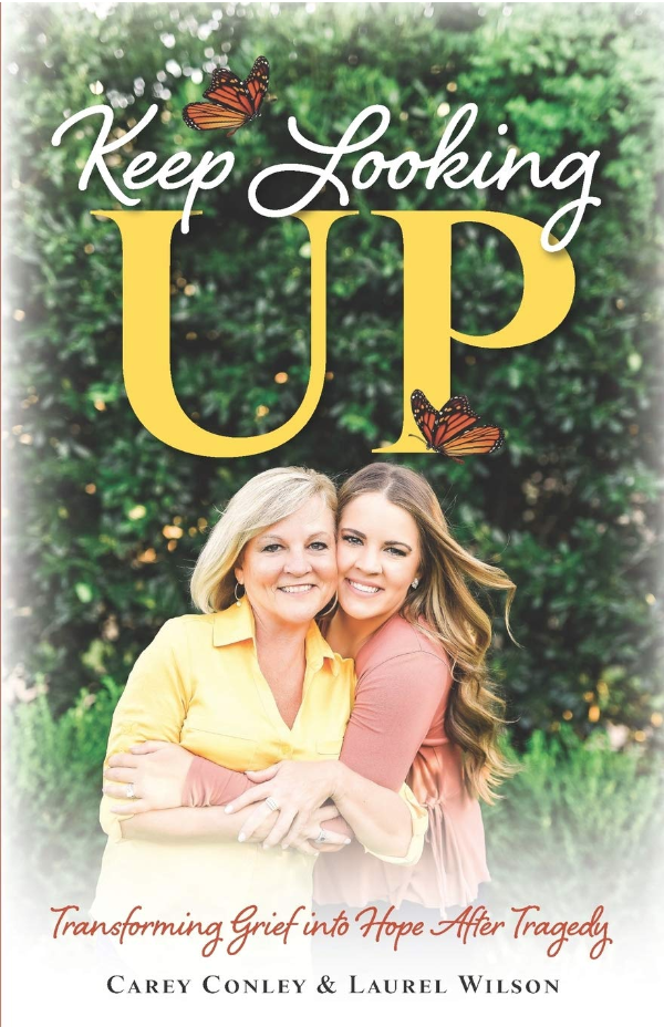 Keep Looking Up by Carey Conley and Laurel Wilson