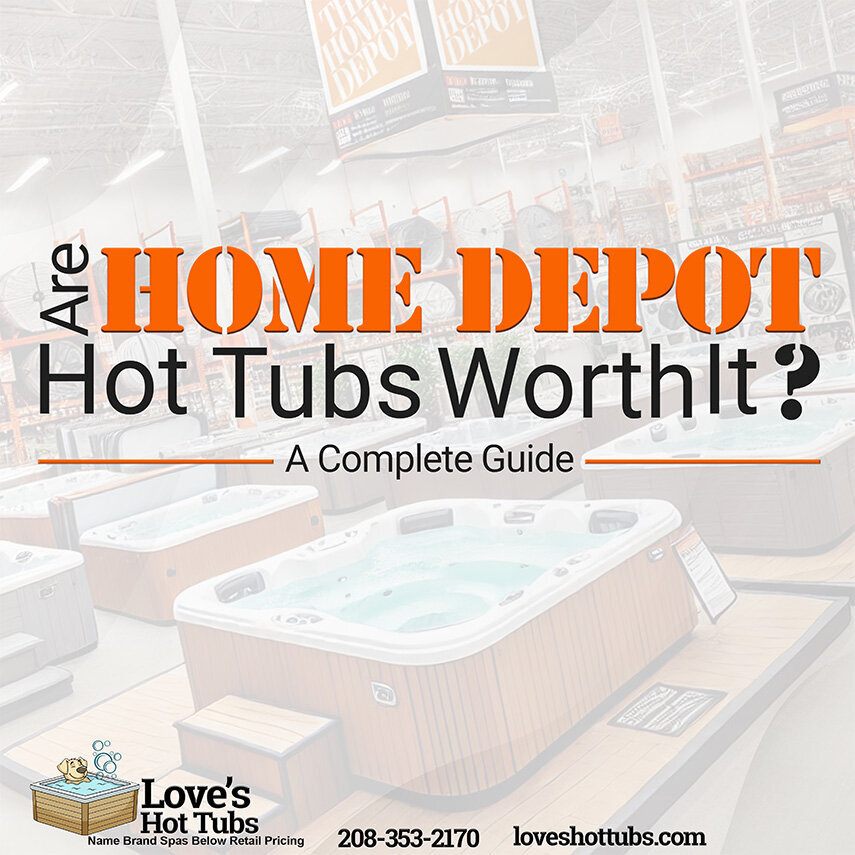 Instagrams-Love's Hot Tubs-Are Home Depot Hot Tubs Worth It_ A Complete Guide