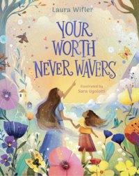 Storybook by Laura Wifler, A Story of Big Dreams, Amazing Adventures, and the Little Things that Matter Most