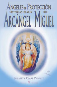 angeles-de-protecion-historias-reales-del-arcangel-miguel