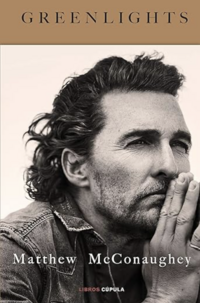 Greenlights by Matthew McConaughey book cover, a memoir filled with life lessons, stories, and reflections.