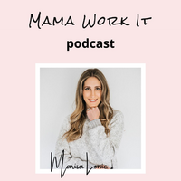 8. Mama Work It with Marisa Lonic