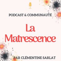 podcast lamatrescence