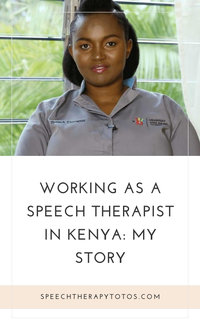 WORKING AS A SPEECH THERAPIST IN KENYA MY STORY