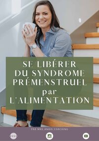 eBook Se libérer du Syndrome Prémenstruel (SPM) par l'alimentation et la supplémentation