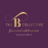 B Collective Edition 4 Featured Celebration