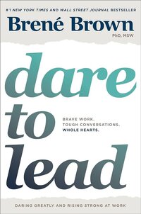Brave Work. Tough Conversations. Whole Hearts.