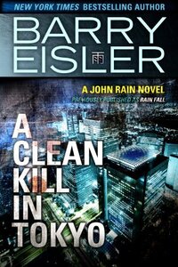 A Clean Kill in Tokyo John Rain Barry Eisler Progression By Design