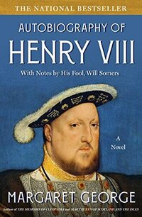 The Autobiography of Henry Viii Margaret George Progression by Design