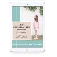 Ariel Dilworth Photographer's guide to overcoming self-doubt free marketing help for photographers