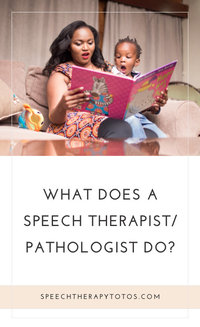 WHAT DOES A SPEECH THERAPIST- PATHOLOGIST DO