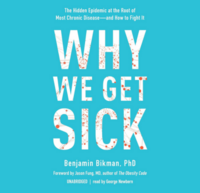 Book cover of Why We Get Sick: The Hidden Epidemic at the Root of Most Chronic Disease--and How to Fight It by Benjamin Bikman PhD, featured in the Reclaim Health list on the Xanthe Bookkeeping About page.