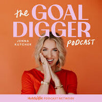 Goal Digger Podcast - Jenna Kutcher